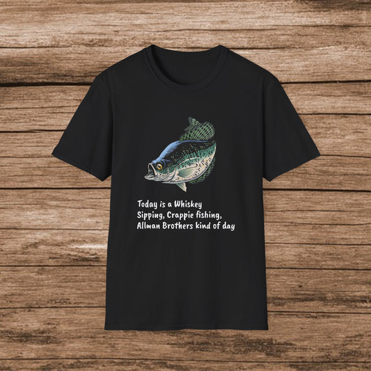 Today is a Whiskey Sipping, Crappie Fishing, Allman Brothers Kind of Day T-Shirt