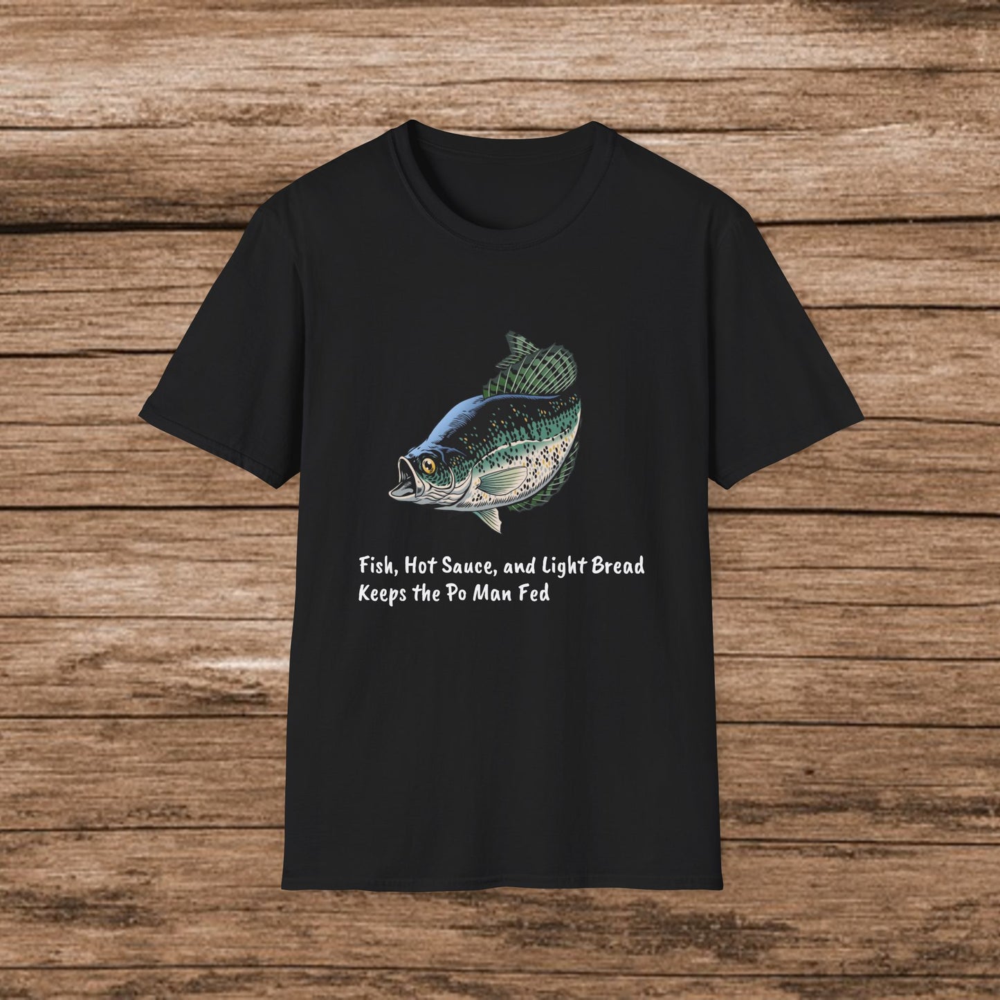 Fish, Hot Sauce, and Light Bread Keeps The Po Man Fed T-Shirt