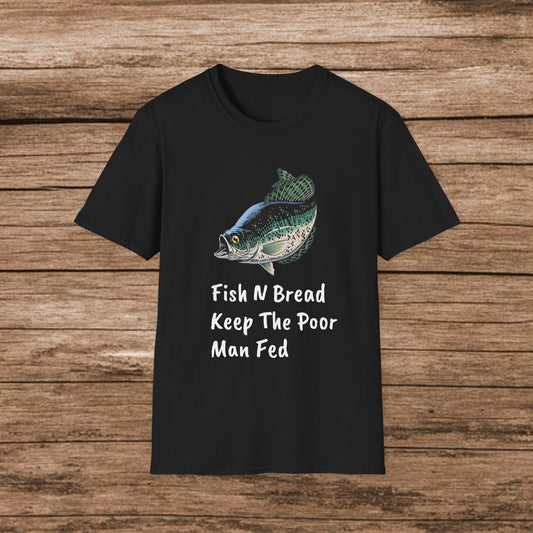 Fish N Bread Keep The Poor Man Fed T-Shirt